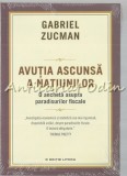 Cumpara ieftin Avutia Ascunsa a Natiunilor - Gabriel Zucman, Editura Litera, Bucuresti, 2016, Carte Economie, Paradisuri Fiscale
