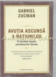 Avutia Ascunsa A Natiunilor - Gabriel Zucman