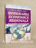 Integrarea economica regionala - De la prototip la productia in serie - Dumitru Miron