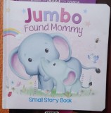 Jumbo found mommy (Jumbo a gasit-o pe mamica - carte in limba engleza)