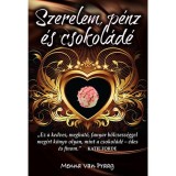 Szerelem, p&eacute;nz &eacute;s csokol&aacute;d&eacute; - Menna Van Praag