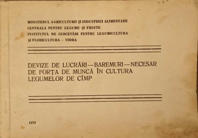 DEVIZE DE LUCRARI - BAREMURI - NECESAR DE FORTA DE MUNCA IN CULTURA LEGUMELOR DE CAMP-INSTITUTUL DE CERCETA-239658 foto