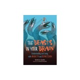 The Beasts in Your Brain: Understanding and Living with Anxiety and Depression