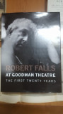 Robert Falls at Goodman theatre, The first twenty years