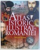 ATLAS ISTORIC ILUSTRAT AL ROMANIEI - ( HOTARELE ROMANISMULUI IN TIMP ) de PETRE DAN - STRAULESTI , 2018