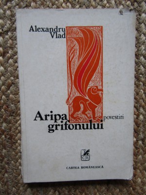 Alexandru Vlad - Aripa grifonului (povestiri) (debut, 1980) foto