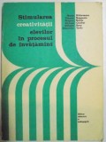 STIMULAREA CREATIVITATII ELEVILOR IN PROCESUL DE INVATAMANT de MARIA GIRBOVEANU....ALEXANDRU SURDU , 1981