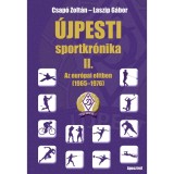 &Uacute;jpesti sportkr&oacute;nika II. - Az eur&oacute;pai elitben 1965 - 1972 - Csap&oacute; Zolt&aacute;n