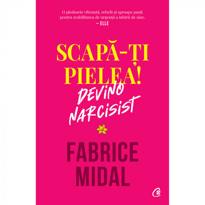 Scapa-ti pielea! Devino narcisist, Fabrice Midal