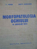 Morfopatologia Ochiului Si Anexelor Sale - F.fofor Arety Dinulescu ,295603, Medicala