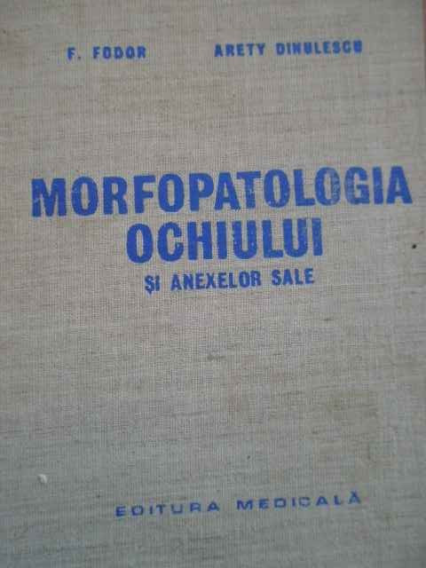 Morfopatologia Ochiului Si Anexelor Sale - F.fofor Arety Dinulescu ,295603