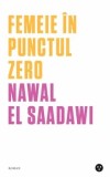 Cumpara ieftin Femeie in punctul zero/Nawal El-Saadawi