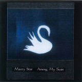 Mazzy Star Among My Swan, cd