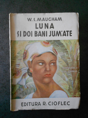 W. S. MAUGHAM - LUNA SI DOI BANI JUMATE (editie veche, trad. de Jul. Giurgea) foto