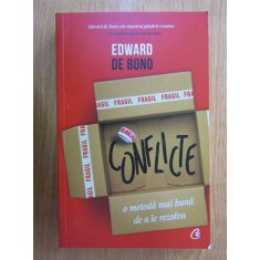 Edward de Bono - Conflicte, o metoda mai buna de a le rezolva