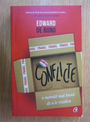Edward de Bono - Conflicte, o metoda mai buna de a le rezolva foto