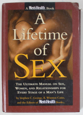 A LIFETIME OF SEX , THE ULTIMATE MANUAL OF SEX , WOMEN , AND RELATIONSHIPS ...by STEPHEN C. GEORGE ...and the EDITORS OF MEN &amp;#039;S HEALTH BOOKS , 1998 foto