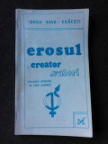 EROSUL CREATOR DE VALORI, TANARUL INTEGRU AL EREI COSMICE - IORGU SAVA CRAESTI (CU DEDICATIA AUTORULUI)