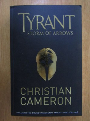 Christian Cameron - Tyrant. Storm of Arrows foto