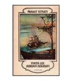 Panait Istrati - Viata lui Adrian Zografi - 113478