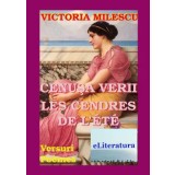 Cenusa verii. Les cendres de lete. Versuri. Poemes/Victoria Milescu