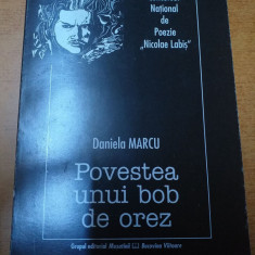 AMS - MARCU DANIELA - POVESTEA UNUI BOB DE OREZ (CU AUTOGRAF) (1)