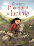 Mon amie la licorne | Briony May Smith, Gallimard Jeunesse