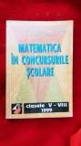 Cumpara ieftin MATEMATICA IN CONCURSURILE SCOLARE CLASELE V- VIII BRANZEI , GOLESTEANU ,