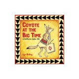 Coyote at the Big Time: A California Indian 123