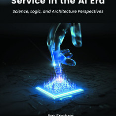 Service in the AI Era: Science, Logic, and Architecture Perspectives