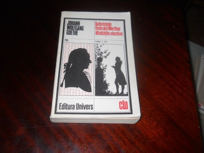 JOHANN WOLFGANG GOETHE-SUFERINTELE TANARULUI WERTHER,AFINITATILE ELECTIVE,1978 foto