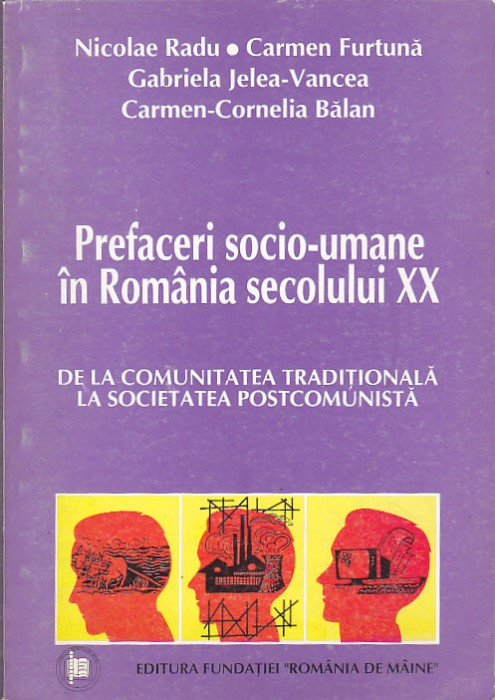 NICOLAE RADU, S.A. - PREFACERI SOCIO-UMANE IN ROMANIA SECOLULUI XX ( AUTOGRAF )