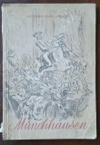 G.A. B&uuml;rger &ndash; &bdquo;M&uuml;nchhausen&rdquo; &ndash; ediție veche rom&acirc;nească, copertă ilustrată &ndash; stare lectură
