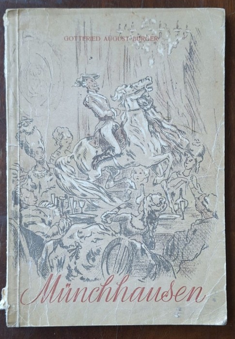 G.A. B&uuml;rger &ndash; &bdquo;M&uuml;nchhausen&rdquo; &ndash; ediție veche rom&acirc;nească, copertă ilustrată &ndash; stare lectură