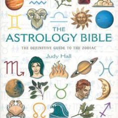 The Astrology Bible: The Definitive Guide to the Zodiac