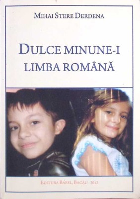 DULCE MINUNE-I LIMBA ROMANA-MIHAI STERE DERDENA-261601 foto