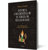 Istoria credinţelor şi ideilor religioase (vol. III): De la Mahomed la epoca Reformelor