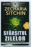 SFARSITUL ZILELOR, ARMAGHEDONUL SI PROFETIILE REVENIRII, NUMARUL VII de ZECHARIA SITCHIN, 2025