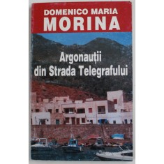 ARGONAUTII DIN STRADA TELEGRAFULUI de DOMENICO MARIA MORINA , roman , 2002