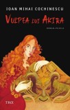 Cumpara ieftin Vulpea lui Akira - Ioan Mihai Cochinescu