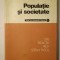 Ștefan Pascu (coord.) - Populație și societate: studii de demografie istorică (vol. I)