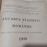 ANUARUL STATISTIC AL ROMANIEI 1930- IMPRIMERIA NATIONALA BUCURESTI 1932 R4.