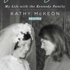 Jackie's Girl: My Life with the Kennedy Family