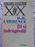 Fii si Indragostiti David H. Lawrence roman beletristica Univers 1970 stare buna coperta necartonata limba romana 520 pagini 12x20cm