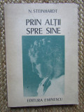 PRIN ALTII SPRE SINE - N. STEINHARDT