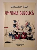 Margareta Amza (dedicație) - Simfonia bucolică (1998)