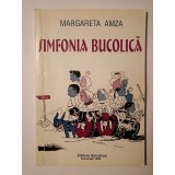 Margareta Amza (dedicație) - Simfonia bucolică (1998)