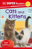 DK Super Readers Level 2: Cats and Kittens