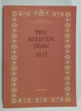 MITROPOLIA MOLDOVEI SI BUCOVINEI , TIPIC BISERICESC ZILNIC , 2015