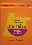 LUCRARI PRACTICE DE CHIMIE, CLASA A IX-A-LUMINITA URSEA, SANDA FATU-354548
